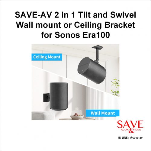 SAVE AV – 2 in 1 Tilt and Swivel Wall mount or Ceiling Bracket for Sonos Era100-b